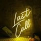 Last Call Yellow Neon Sign