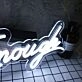 Make It Enough White Neon Sign