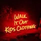 Walk It Out Kids Clothing Red Neon Sign