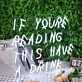 If You Are Reading This Have A Drink White Neon Sign