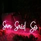 Sam Said So Red Neon Sign