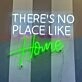 There's No Place Like HOME Neon Sign