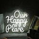 Our Happy Place White Neon Sign