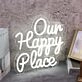 Our Happy Place White Neon Sign