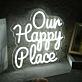 Our Happy Place White Neon Sign