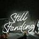 Still Standing White Neon Sign