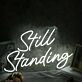 Still Standing White Neon Sign