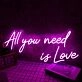 All You Need Is Love Pink Custom Neon Sign