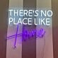 There's No Place Like HOME Neon Sign