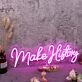 Make History Pink Neon Sign