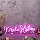 Make History Pink Neon Sign