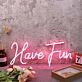 Have Fun Red Custom Neon Sign