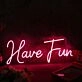 Have Fun Red Custom Neon Sign