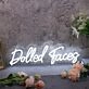 Dolled Faces White Neon Sign