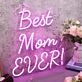 Best Mom Ever Pink Neon Sign