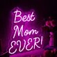 Best Mom Ever Pink Neon Sign