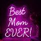 Best Mom Ever Pink Neon Sign