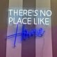 There's No Place Like HOME Neon Sign