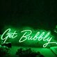 Get Bubbly Green Neon Sign