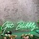Get Bubbly Green Neon Sign