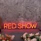 Red Show Custom Neon Sign