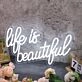 Life Is Beautiful White Custom Neon LED Sign