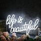 Life Is Beautiful White Custom Neon LED Sign