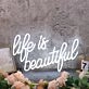Life Is Beautiful White Custom Neon LED Sign