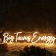 Big Taurus Energy Yellow Neon Sign