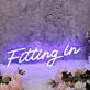 Fitting In Blue Neon Sign