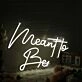 Meant To Bee White Neon Sign