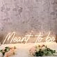 Meant to Be Yellow Neon Sign