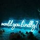 Would You Kindly Blue Neon Sign
