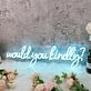 Would You Kindly Blue Neon Sign