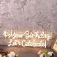 It's Your Birthday Let's Celebrate Yellow Neon Sign