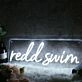 Redd Swim White Neon Sign