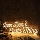 Love Don't Cost A Thing Yellow Neon Sign
