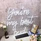 You're My Best Bud Neon Sign