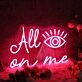 All Eyes On Me Red Custom Neon Sign