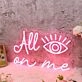 All Eyes On Me Red Custom Neon Sign