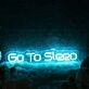 Go To Sleep Blue Neon Sign