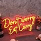 Don't Worry Eat Curry Neon Sign