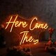 Here Come The Yellow Neon Sign
