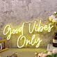 Good Vides Only Yellow Custom Neon Sign