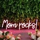Mom Rocks Custom Neon Sign