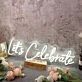 Let's Celebrate White Neon Sign