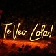 Te Veo Lola Orange Neon Sign