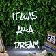 It Was All A Dream White Neon Sign