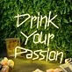 Drink Your Passion Yellow Neon Sign