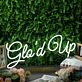 Glo'd Up White Neon Sign